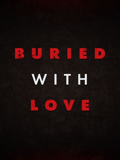 Buried with love - April 27, 2020 – NEW YORK – Facebook greenlit a second season of Buried with Love, a true crime documentary series to air exclusively on Facebook Watch.